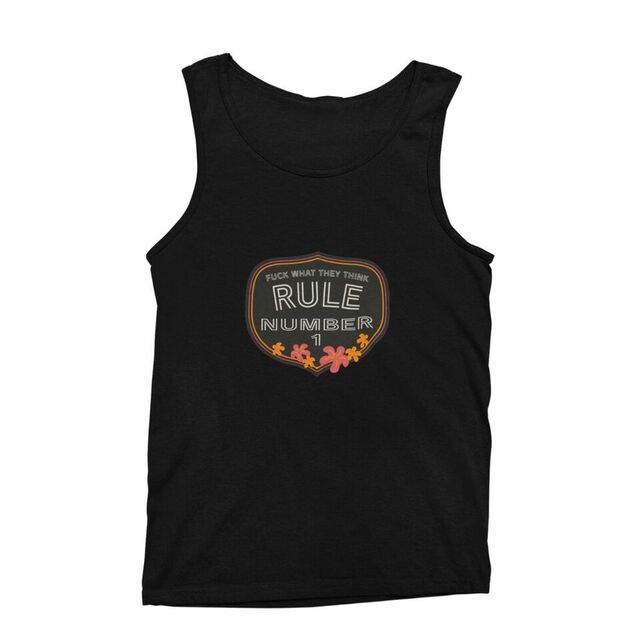 Rule no. 1 Fuck what they think mens tank