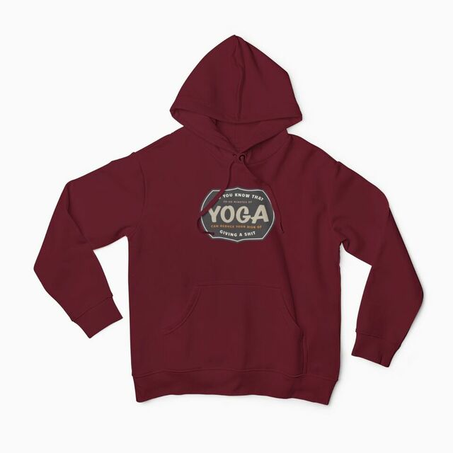 Did you know that 30-60 minutes of yoga can reduce your risk of giving a shit mens hoodie