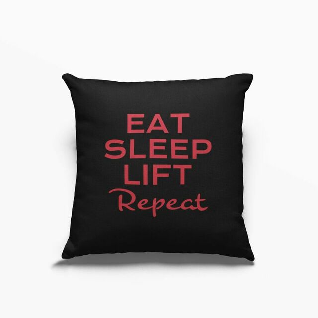 Eat. Sleep. Lift. Repeat cushion