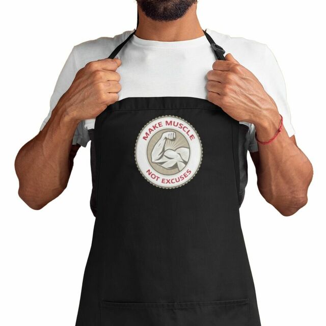 Make muscle not excuses apron