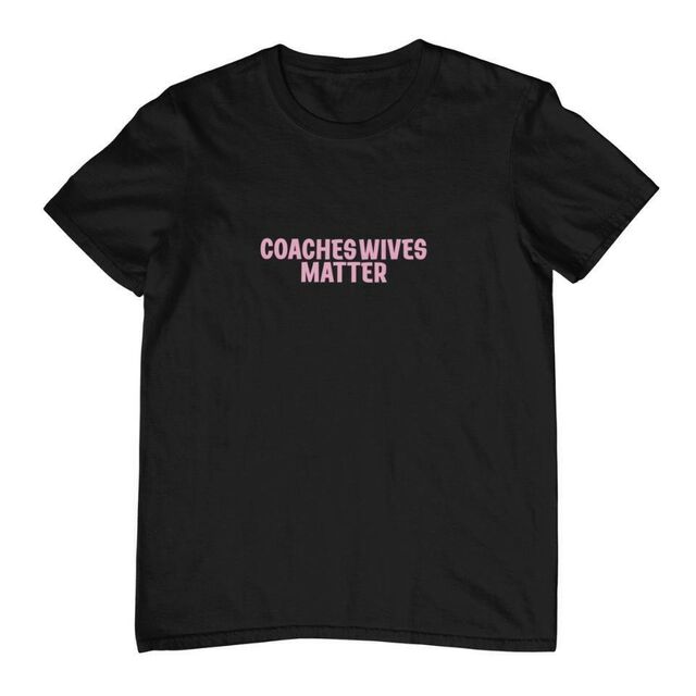 Coaches wives matter tee