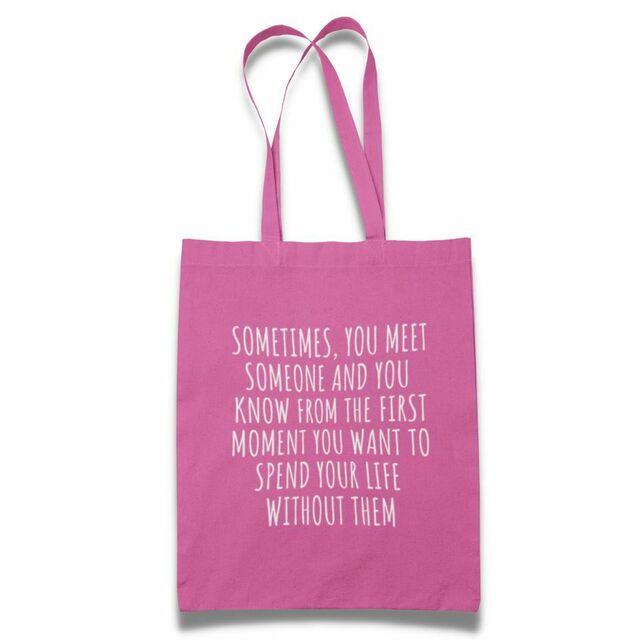 Sometimes when you meet someone...