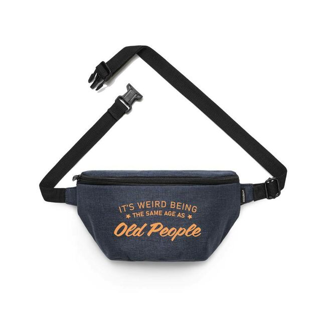Its wierd being the same age as old people waistbag