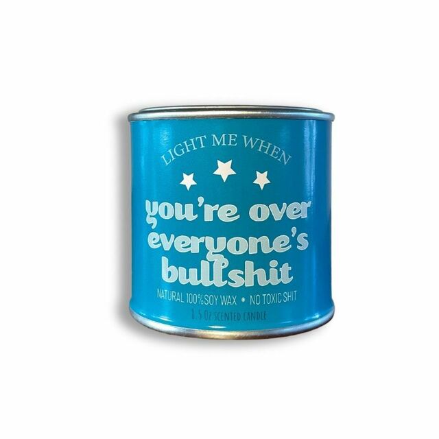 Light me when you're over everyone's bullshit paint tin candle