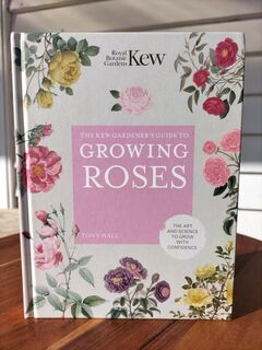 Kew Gardeners Guide to Growing Roses