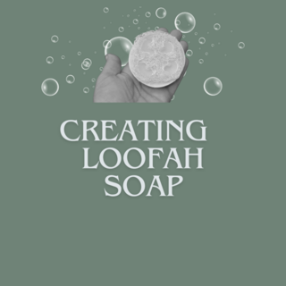 Creating Luffa/Loofah Soap