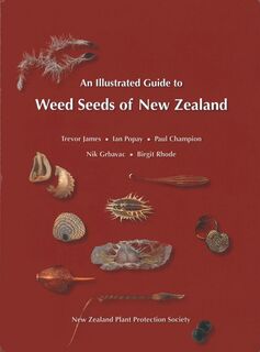 An Illustrated Guide to Weed Seeds of New Zealand