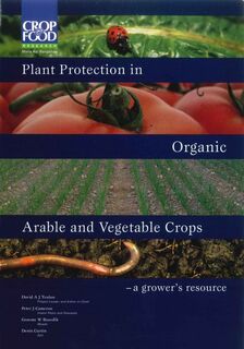 Plant Protection in Organic Arable & Vegetable Crops