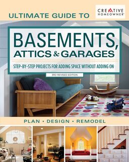 Ultimate Guide to Basements Attics and Garages