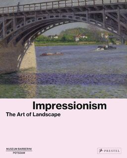 Impressionism - The Art of Landscape