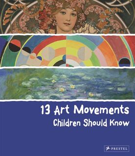 13 Art Movements Children Should Know (o/s)