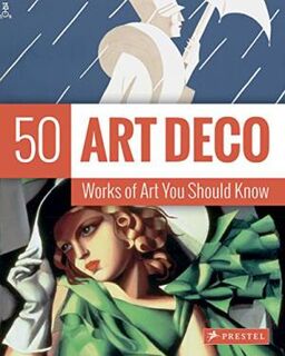 50 Art Deco Works of Art You Should Know