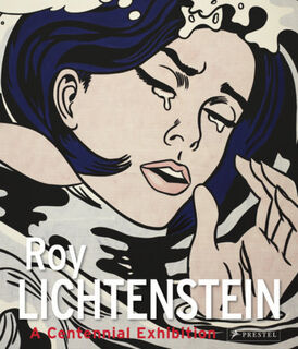 Roy Lichtenstein : A Centennial Exhibition