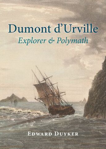 Dumont dUrville : Explorer & Polymath