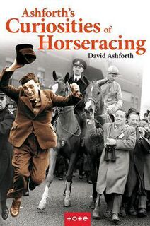 Ashforths Curiosities of Horseracing
