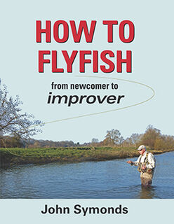 How to Flyfish for Newcomer to Improver