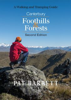 Canterbury Foothills & Forests - A Walking and Tramping Guide