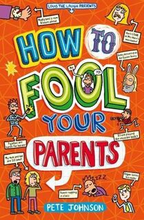 How to Fool Your Parents