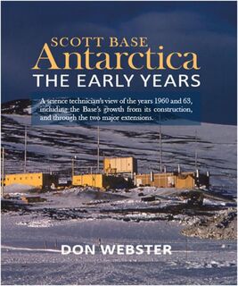 Scott Base Antarctica The Early Years
