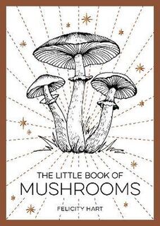 The Little Book of Mushrooms