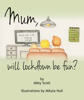 Mum Will Lockdown Be Fun?