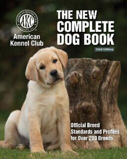 The New Complete Dog Book 23rd Ed
