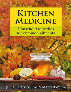 Kitchen Medicine : Household Remedies for Common Ailments and Domestic Emergencies