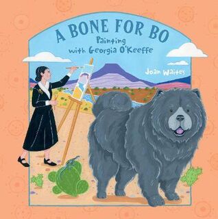 A Bone For Bo : Painting with Georgia OKeeffe