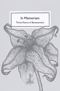 In Memoriam : Thirty Poems of Bereavement