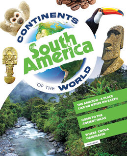 Continents of the World : South America