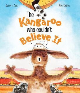 The Kangaroo Who Couldnt Believe It