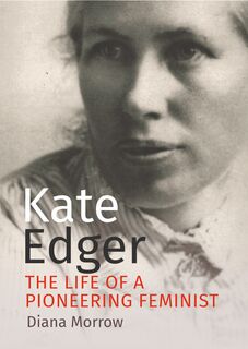 Kate Edger - The Life of a Pioneering Feminist