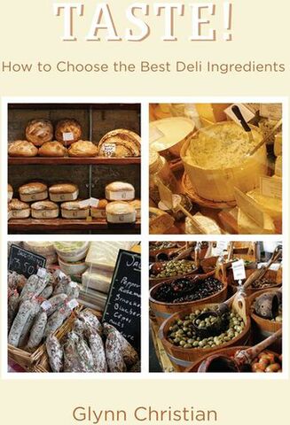 Taste! How to Choose the Best Deli Ingredients