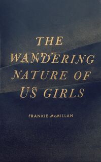 The Wandering Nature Of Us Girls