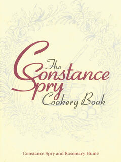 The Constance Spry Cookery Book