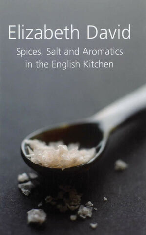 Spices Salt and Aromatics in the English Kitchen