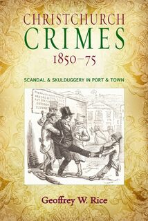 Christchurch Crimes 1850-1875