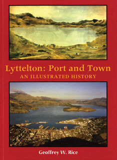 Lyttelton: Port and Town - an Illustrated History