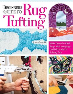 Beginners Guide to Rug Tufting
