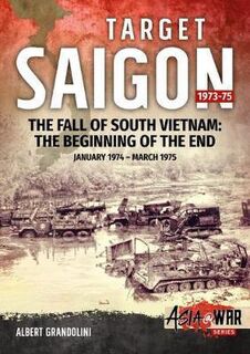 Target Saigon 1973-75 Volume 2 Asia@War 16