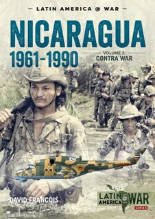 Nicaragua 1961-1990 Volume 2 Latin America@War 15
