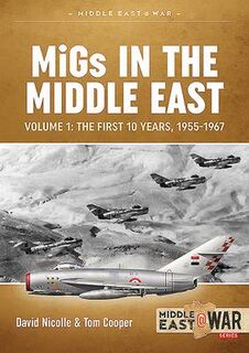 MiGs in the Middle East  Volume 1 Middle East@War 33