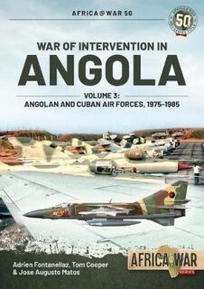 War of Intervention in Angola Volume 3 Africa@War 50