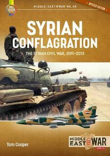 Syrian Conflagration revised edition  Middle East@War 45