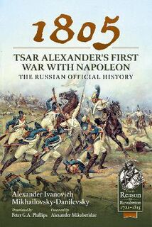 1805 Tsar Alexanders First War With Napoleon
