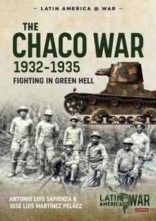 The Chaco War 1932-1935 Latin America@War 20