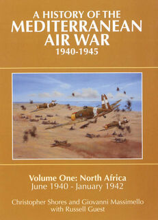A History of the Mediterranean Air War 1940-1945 : Volume 1