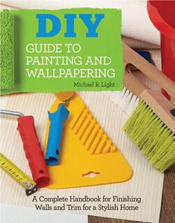 DIY Guide to Painting & Wallpapering