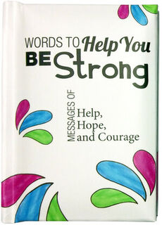 Words To Help You Be Strong