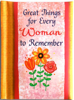Great Things For Every Woman To Remember